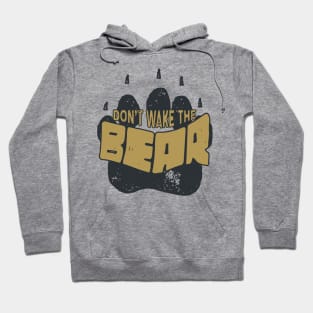 Dont Wake the Bear Hoodie